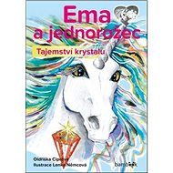 Ema a jednorožec Tajemství krystalu - Oldřiška Ciprová; Lenka Němcová