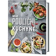 Moje pouliční kuchyně - Jennifer Joyce