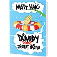 Důvody, proč zůstat naživu - 