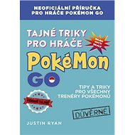 Tajné triky pro hráče Pokémon GO - Justin Ryan