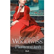 Plamen a květ - Kathleen E. Woodiwiss