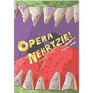 Opera nehryzie - 