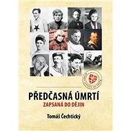 Předčasná úmrtí zapsaná v dějinách - Tomáš Čechtický
