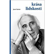 Krása lidskosti - Jean Vanier