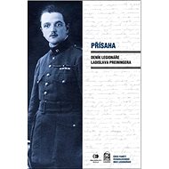 Přísaha: Deník legionáře Ladislava Preiningera - Ladislav Preininger