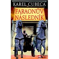 Faraonův následník - Karel Cubeca