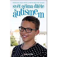 Svět očima dítěte s autismem - Petr Matyáš Hájek
