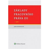 Základy pracovního práva EU - Jana Komendová