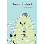 Sluchové vnímání - Zděňka Michalová