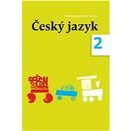 Český jazyk 2 - Dagmar Chroboková; Kristýna Tučková; Zdeněk Topil