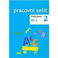 Český jazyk 2 pracovní sešit Díl 2. - Dagmar Chroboková; Kristýna Tučková; Zdeněk Topil