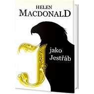 J jako Jestřáb - Helen Macdonald
