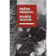 Jména příběhu - Marek Vajchr