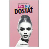 Ako ho dostať - 