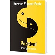 Pozitivní principy dneška - Norman Vincent Peale