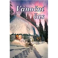 Vánoční čas: Soubor povídek - 