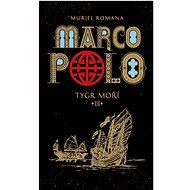 Marco Polo III: Tygr moří - Muriel Romanová
