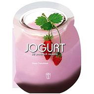 Jogurt 50 snadných receptů - Cinzia Trenchiová
