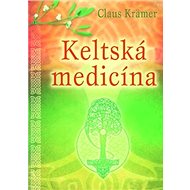 Keltská medicína - Claus Krämer