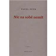 Nic na sobě nemít - Pavel Petr