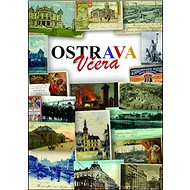 Ostrava včera - Bohuslav Žárský