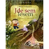 Jde sem lesem: Bylinková pohádka - Daniela Krolupperová
