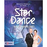 StarDance ...když hvězdy tančí - Bohuslava Holubová; Jan Onder