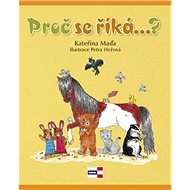 Kniha Proč se říká...? - Kateřina Maďa; Petra Hežová