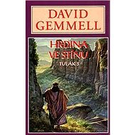 Kniha Hrdina ve stínu - David Gemmell