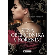 Žena obchodníka s kořením - Charlotte Bettsová