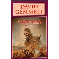 Kniha V říši vlka: Tulák 2 - David Gemmell
