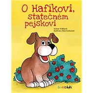 O Hafíkovi, statečném pejskovi - Helena Vrábková; Nela Korbelová