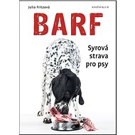 Barf Syrová strava pro psy - Julia Fritzová