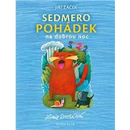 Sedmero pohádek: na dobrou noc - Jiří Žáček; Lucie Dvořáková