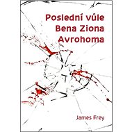 Poslední vůle Bena Ziona Avrohoma - 