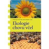 Ekologie chovu včel - Květoslav Čermák; Karel Sládek
