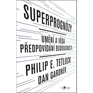 Superprognózy - Philip E. Tetlock