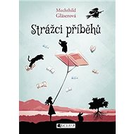 Strážci příběhů - Mechthild Gläserová