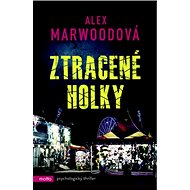 Ztracené holky: psychologický thriller - Alex Marwood