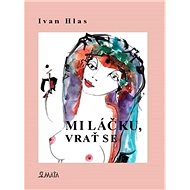 Miláčku, vrať se - Ivan Hlas