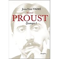 Marcel Proust: Životopis I - 