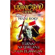 Hraničářův učeň První roky - John Flanagan
