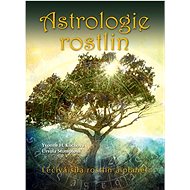 Astrologie rostlin: Léčivá síla rostlin a planet - Yvonne Kochová; Ursula Stumpfová