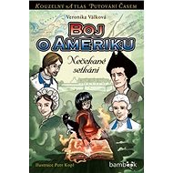 Boj o Ameriku: Nečekané setkání - Veronika Válková