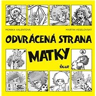 Odvrácená strana matky - Monika Valentová; Martin Veselovský