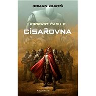 Propast času 2 Císařovna - Roman Bureš