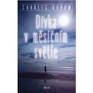 Dívka v měsíčním světle - Charles Dubow
