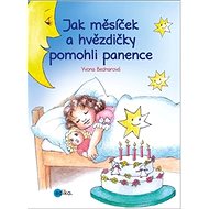 Jak měsíček a hvězdičky pomohli panence - Yvone Bednarová