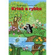 Krtek a rybka - Kateřina Milerová; Zdeněk Miler