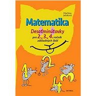 Matematika Desaťminútovky pre 2., 3., 4. ročník základných škôl - Martina Jeloková